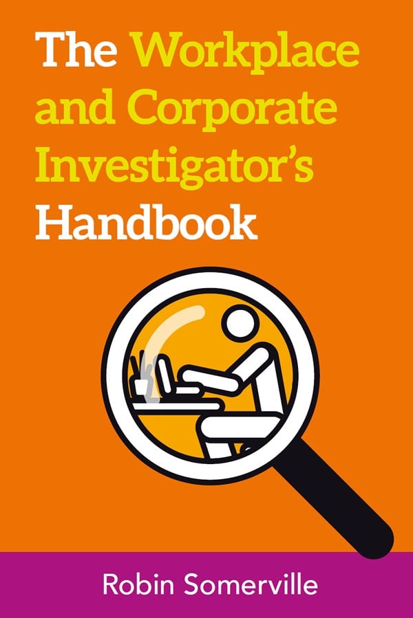 Investigator Book Cover - Front The Workplace and Corporate Investigator’s Handbook